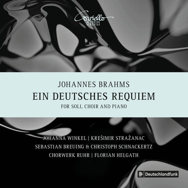 Johanna Winkel, Krešimir Stražanac, Sebastian Breuing, Christoph Schnackertz, Florian Helgath, Chorwerk Ruhr|Brahms: Ein Deutsches Requiem, Op. 45