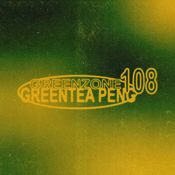 Greentea Peng|GREENZONE 108 Greentea Peng|GREENZONE 108
