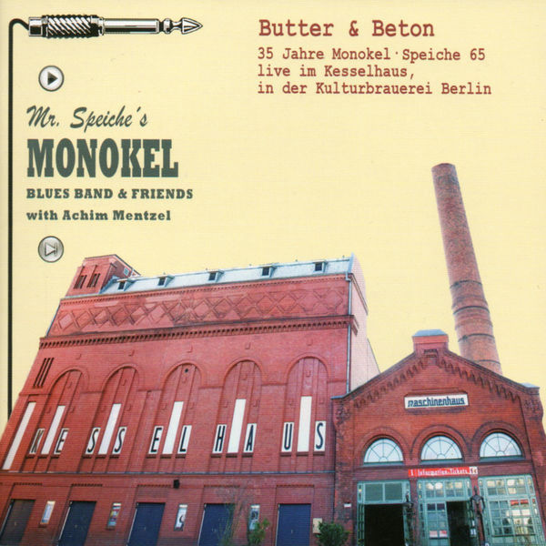 Mr. Speiche's Monokel Blues Band - Butter & Beton. 35 Jahre Monokel Mr. Speiche's Monokel Blues Band - Butter & Beton. 35 Jahre Monokel