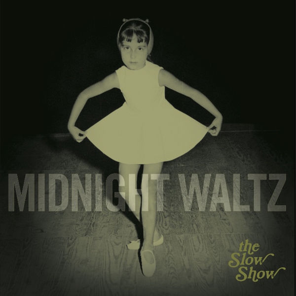 The Slow Show - Midnight Waltz The Slow Show - Midnight Waltz