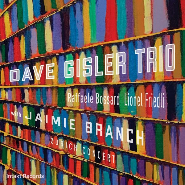 Dave Gisler Trio - Zurich Concert (Live) Dave Gisler Trio - Zurich Concert (Live)