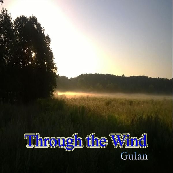 Gulan|Through the Wind Gulan|Through the Wind