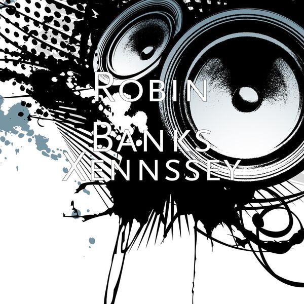 Robin Banks - Xennssey Robin Banks - Xennssey
