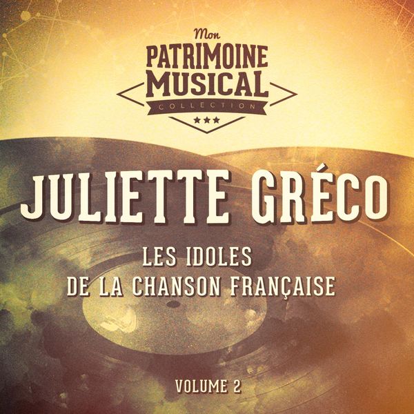 Juliette Gréco - Les idoles de la chanson française : juliette gréco, vol. 2 Juliette Gréco - Les idoles de la chanson française : juliette gréco, vol. 2