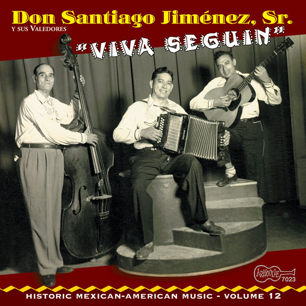 Santiago Jimenez - Viva Seguin: Tejano Conjunto Pioneer's Original Hits: 1947-1951 Santiago Jimenez - Viva Seguin: Tejano Conjunto Pioneer's Original Hits: 1947-1951