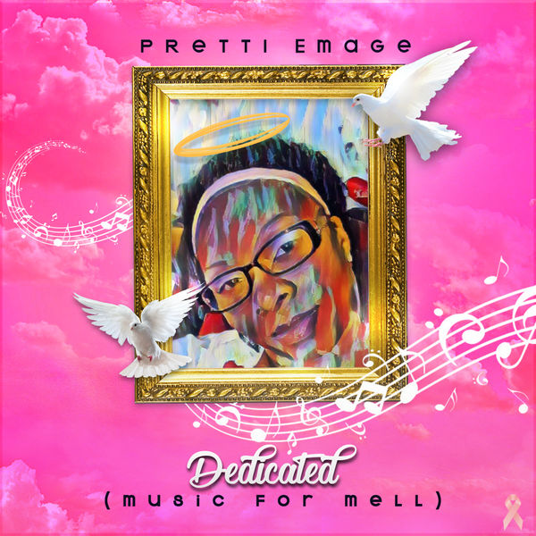 Pretti Emage|Dedicated (Music For Mell) Pretti Emage|Dedicated (Music For Mell)
