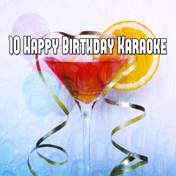 Happy Birthday - 10 Happy Birthday Karaoke Happy Birthday - 10 Happy Birthday Karaoke