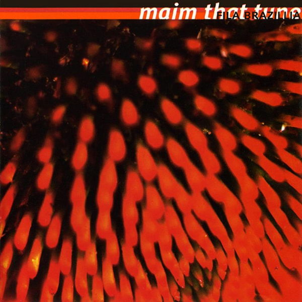 Fila Brazillia - Maim That Tune Fila Brazillia - Maim That Tune