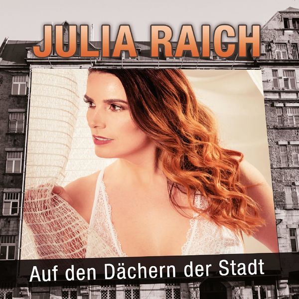 Julia Raich - Auf den Dächern der Stadt Julia Raich - Auf den Dächern der Stadt