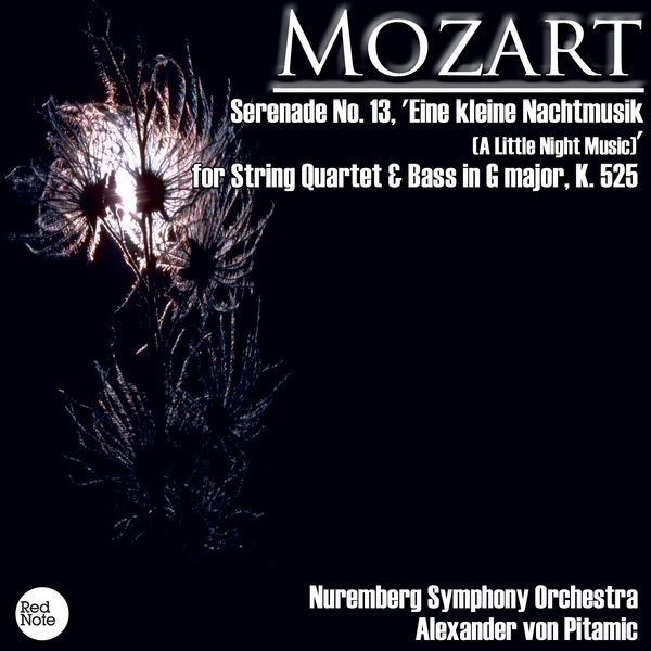 Nuremberg Symphony Orchestra|Mozart: Serenade No. 13, 'Eine kleine Nachtmusik (A Little Night Music)' for String Quartet & Bass in G major, K. 525