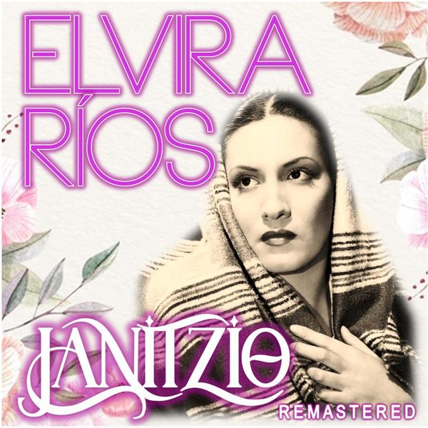 Elvira Rios - Janitzio (Remastered) Elvira Rios - Janitzio (Remastered)