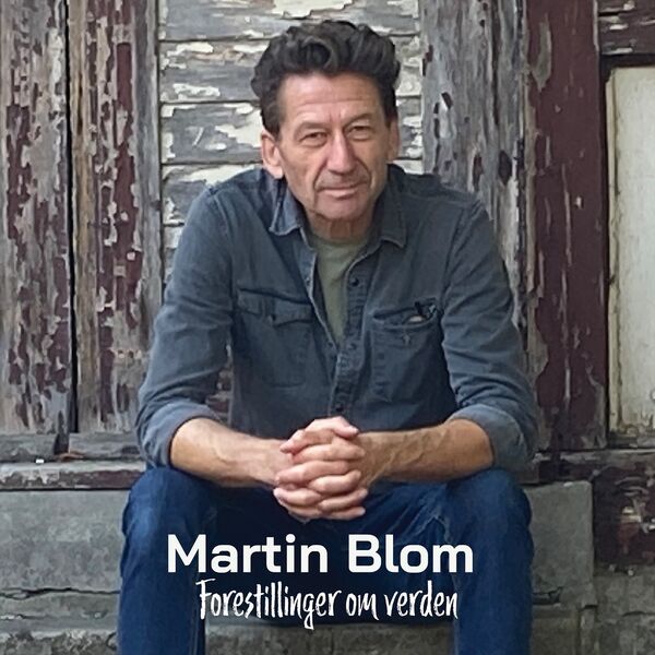 Martin Blom|Forestillinger om verden