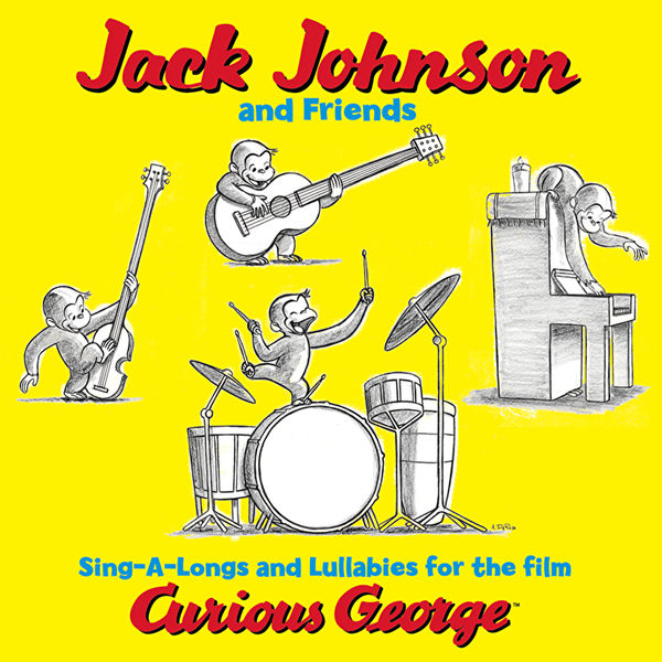 Jack Johnson|Jack Johnson And Friends: Sing-A-Longs And Lullabies For The Film Curious George Jack Johnson|Jack Johnson And Friends: Sing-A-Longs And Lullabies For The Film Curious George