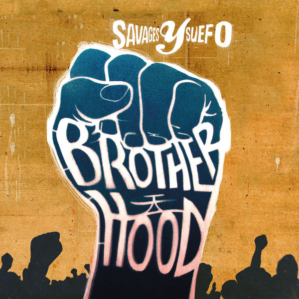 Savages Y Suefo|Brotherhood Savages Y Suefo|Brotherhood