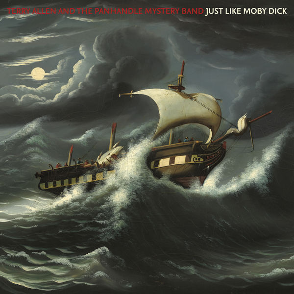 Terry Allen and the Panhandle Mystery Band|Just Like Moby Dick