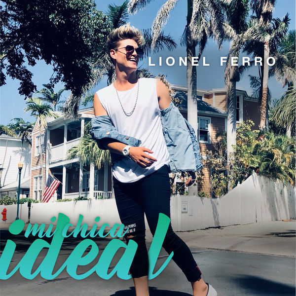 Lionel Ferro - Mi Chica Ideal Lionel Ferro - Mi Chica Ideal