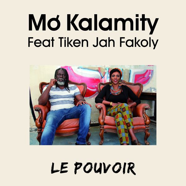 Mo'kalamity|Le pouvoir (feat. Tiken Jah Fakoly) Mo'kalamity|Le pouvoir (feat. Tiken Jah Fakoly)