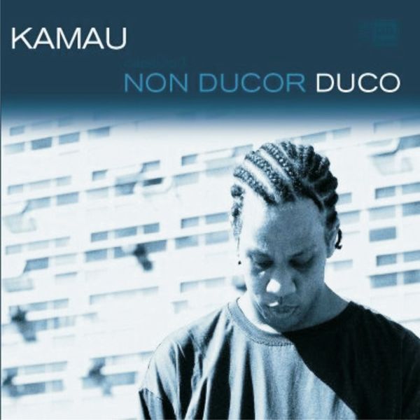 Kamau|Non Ducor Duco Kamau|Non Ducor Duco