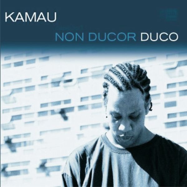 Kamau|Non Ducor Duco