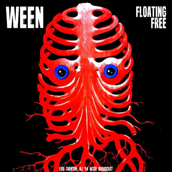 Ween|Floating Free (Live 1994) Ween|Floating Free (Live 1994)