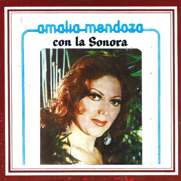 Amalia Mendoza - Con la Sonora Amalia Mendoza - Con la Sonora