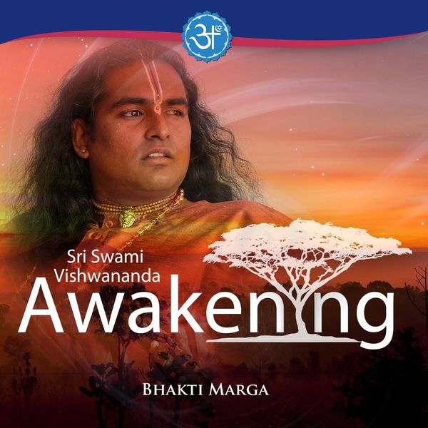 Bhakti Marga - Sri Swami Vishwananda Awakening Bhakti Marga - Sri Swami Vishwananda Awakening