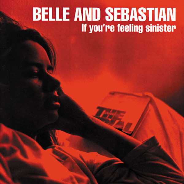 Belle and Sebastian - If You're Feeling Sinister Belle and Sebastian - If You're Feeling Sinister
