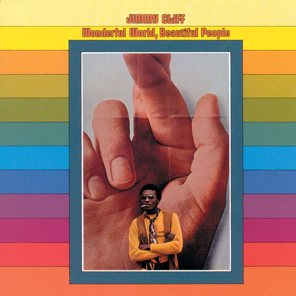 Jimmy Cliff - Wonderful World, Beautiful People Jimmy Cliff - Wonderful World, Beautiful People