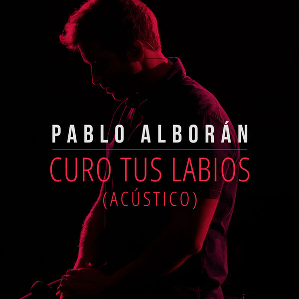 Pablo Alboran|Curo tus labios  (Acústico)