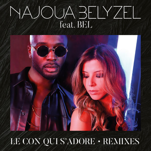 Najoua Belyzel - Le con qui s'adore Najoua Belyzel - Le con qui s'adore