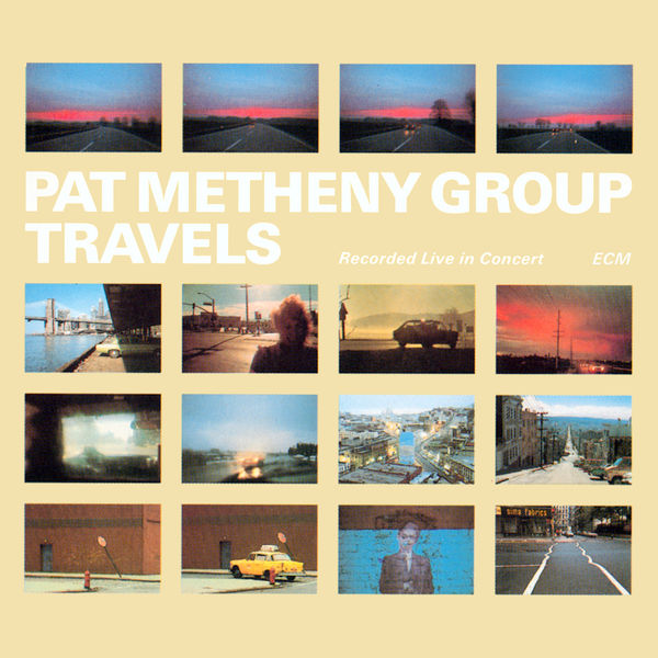 Pat Metheney Group|Travels (Live) Pat Metheney Group|Travels (Live)