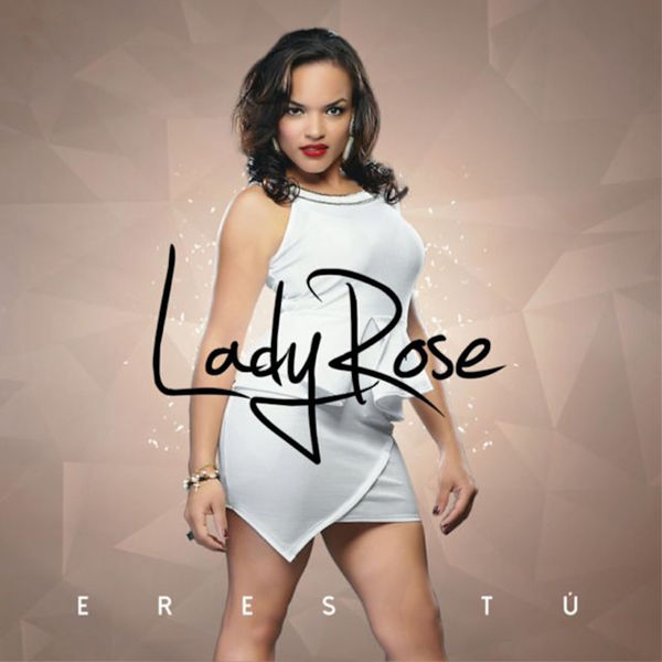 Lady Rose|Eres Tu Lady Rose|Eres Tu