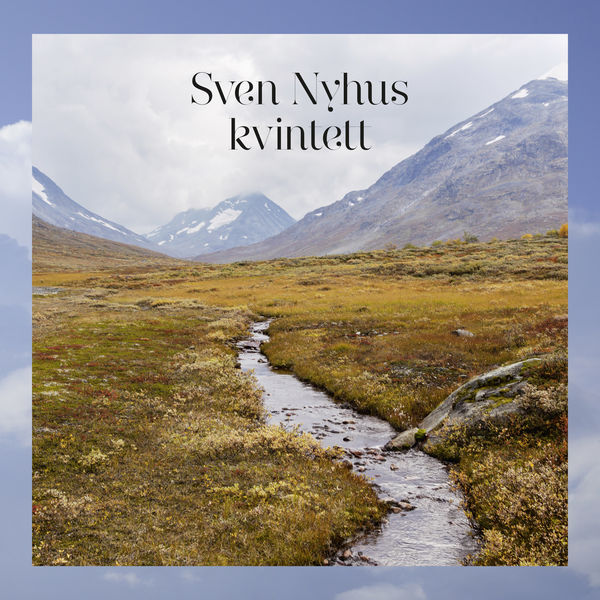Sven Nyhus Kvintett - Sven Nyhus Kvintett Sven Nyhus Kvintett - Sven Nyhus Kvintett