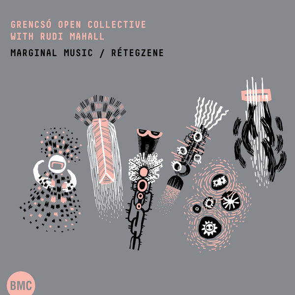 Grencso Open Collective|Marginal Music / Rétegzene Grencso Open Collective|Marginal Music / Rétegzene