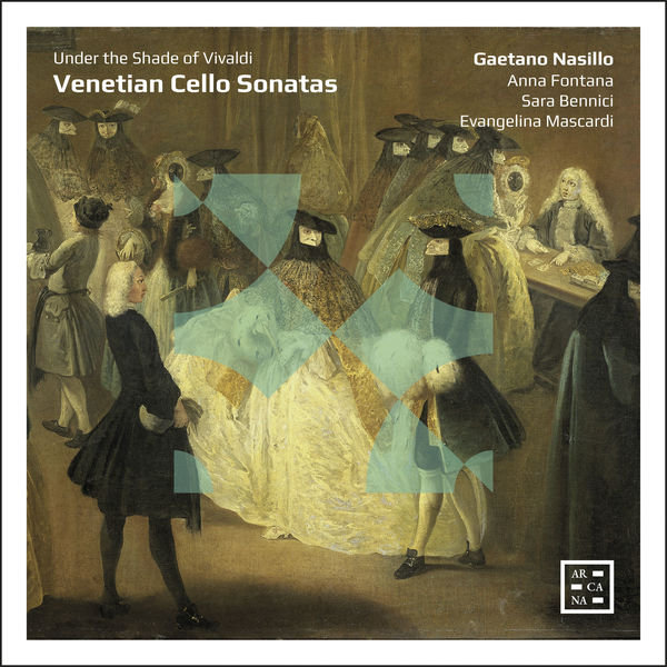 Gaetano Nasillo - Venetian Cello Sonatas. Under the Shade of Vivaldi Gaetano Nasillo - Venetian Cello Sonatas. Under the Shade of Vivaldi