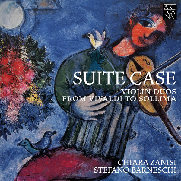 Chiara Zanisi - Stefano Barneschi - Suite Case. Violin Duos from Vivaldi to Sollima Chiara Zanisi - Stefano Barneschi - Suite Case. Violin Duos from Vivaldi to Sollima