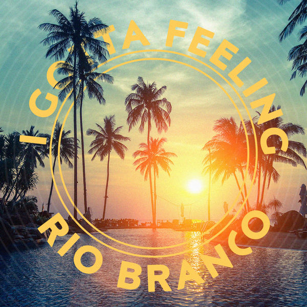 Rio Branco|I Gotta Feeling Rio Branco|I Gotta Feeling