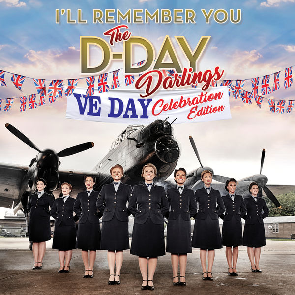 The D-Day Darlings - I'll Remember You (VE Day Celebration Edition) The D-Day Darlings - I'll Remember You (VE Day Celebration Edition)
