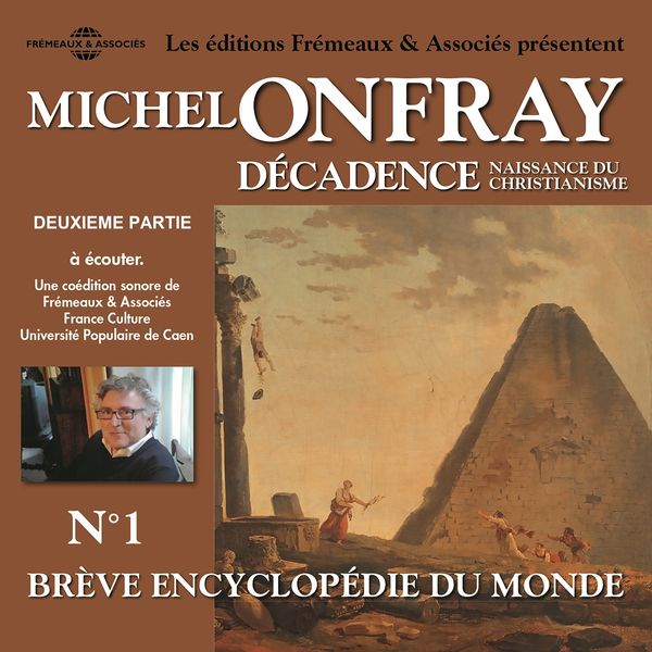 Michel Onfray|Décadence, naissance du christianisme, vol.1.2 - Brève encyclopédie du monde (volumes de 8 à 14)