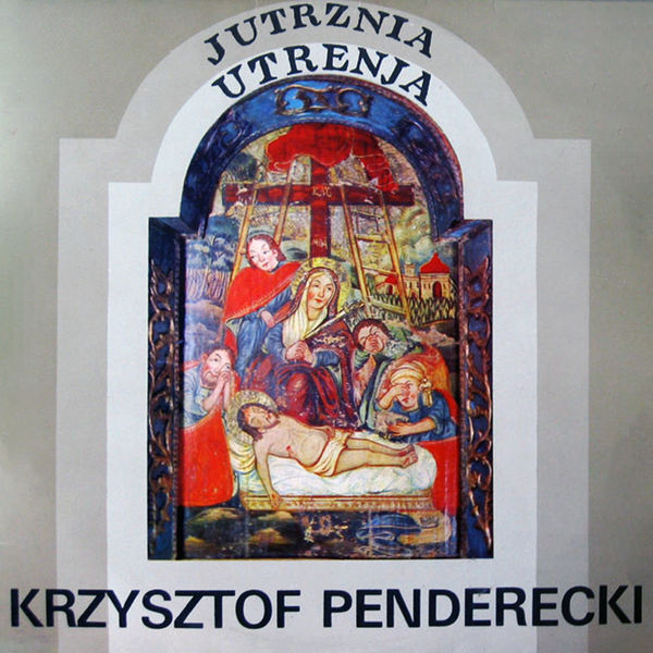 Krzysztof Penderecki|Krzysztof Penderecki: Jutrznia. Utrenja Krzysztof Penderecki|Krzysztof Penderecki: Jutrznia. Utrenja