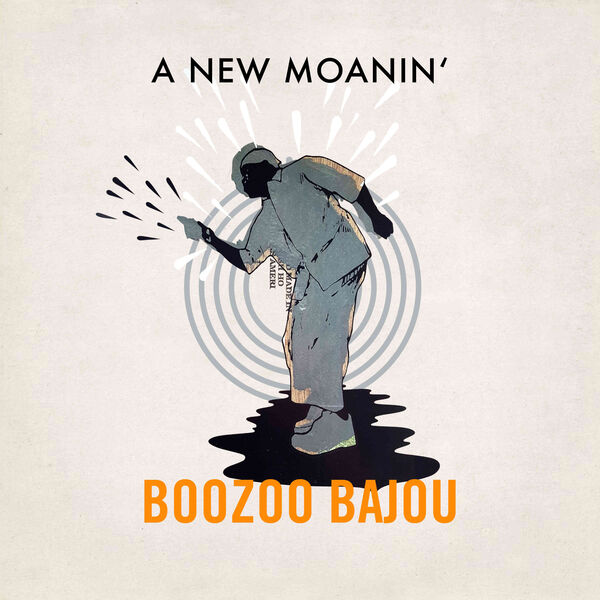 Boozoo Bajou|A New Moanin' Boozoo Bajou|A New Moanin'