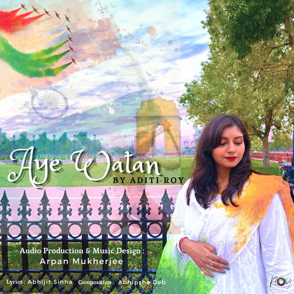 Aditi Roy|Aye Watan Aditi Roy|Aye Watan