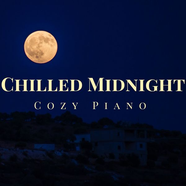 Album Chilled Midnight Cozy Piano Relaxing Bgm Project Qobuz Download And Streaming In High Quality