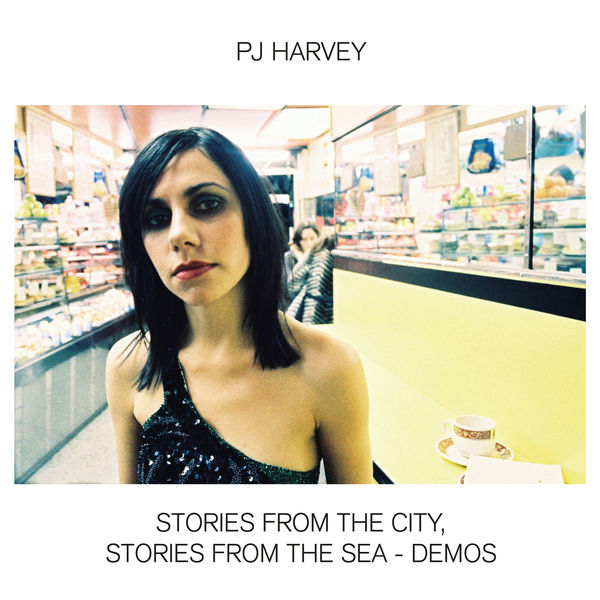 PJ Harvey - Stories From The City, Stories From The Sea - Demos PJ Harvey - Stories From The City, Stories From The Sea - Demos