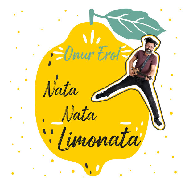 Onur Erol - Nata Nata Limonata Onur Erol - Nata Nata Limonata
