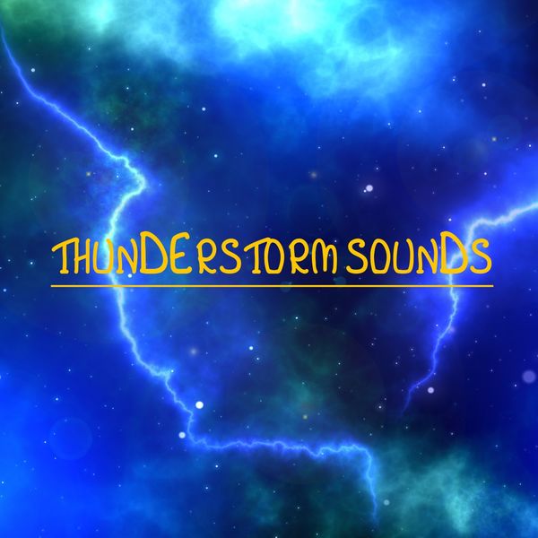 Thunderstorms - Thunderstorm Sounds Thunderstorms - Thunderstorm Sounds