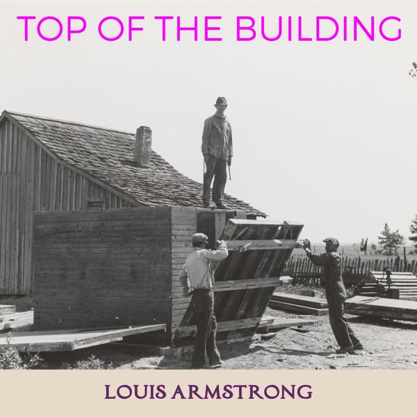 Louis Armstrong|Top of the Building