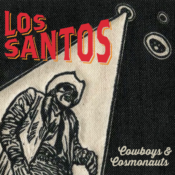 Los Santos|Cowboys & Cosmonauts Los Santos|Cowboys & Cosmonauts