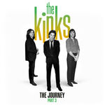 The Kinks The Journey, Pt. 3