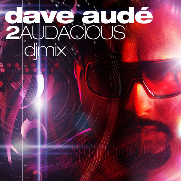 Dave Audé|2 Audacious Mix - Continuous Mix Dave Audé|2 Audacious Mix - Continuous Mix